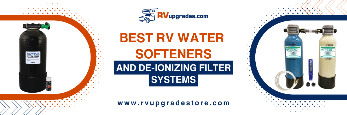 Best RV Water Softeners and De-Ionizing Filter Systems